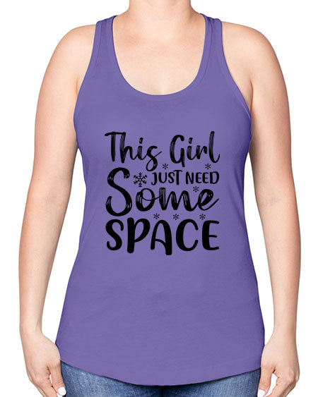 This Girl Just Need Some Space 2# - space -Racerback Tank