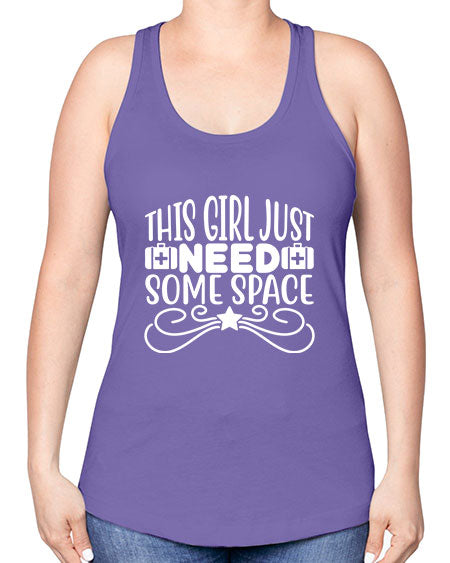 This Girl Just Need Some Space 5# - space -Racerback Tank