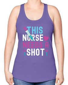 This Nurse needs a shot1560# - nurse -Racerback Tank