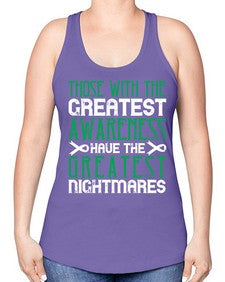 Those with the greatest awareness have the greatest nightmares Style 12# - Self awareness -Racerback Tank