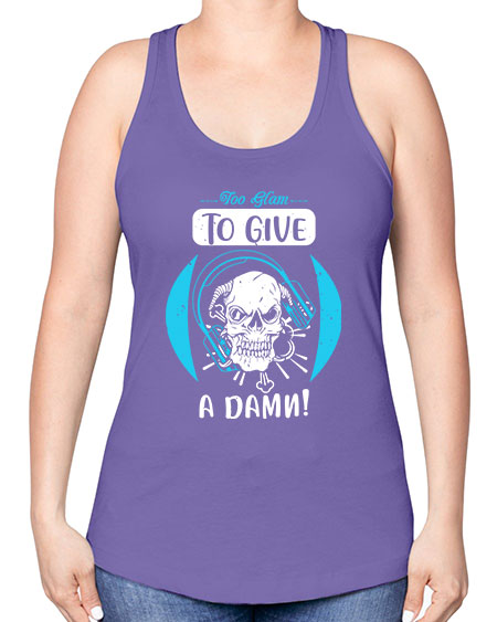 Too glam to give a damn Style 176# - beauty - fashion -Racerback Tank