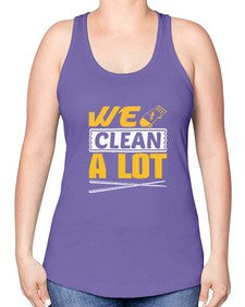 We clean a lot Style 465# - cleaner -Racerback Tank