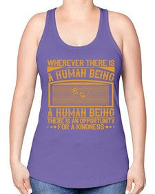 Wherever there is a human being there is an opportunity for a kindness Style 7# - volunteer -Racerback Tank