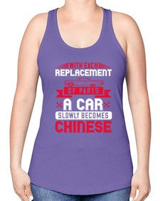 With each replacement of parts a car slowly becomes Chinese 91# - car -Racerback Tank