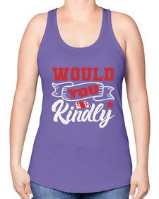 Would you kindly 55# - video games -Racerback Tank