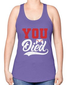 YOU DIED 56# - video games -Racerback Tank