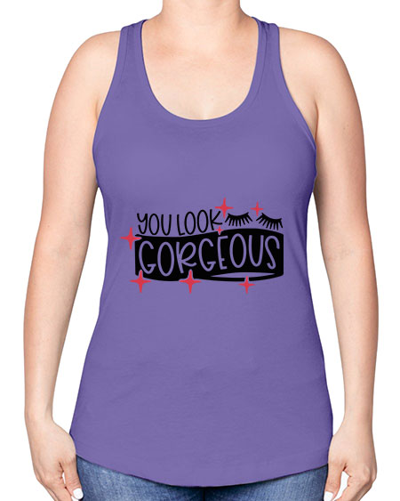 You Look Gorgeous Style 4# - beauty - fashion -Racerback Tank