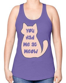You had Me at Meow - cats -Racerback Tank