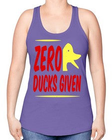 Zero ducks given Style 5# - ducks -Racerback Tank