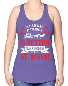 a bad day at the races is better than a good day at work Style 56# - horse -Racerback Tank