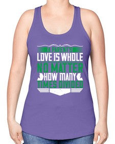 a parents love is whole no matter how many times divided 29# - parents day -Racerback Tank