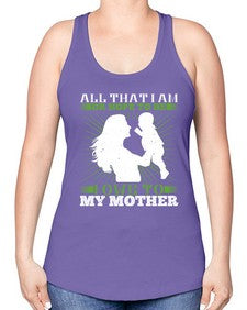 all that i am or hope to be i owe to my mother 44# - parents day -Racerback Tank