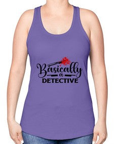 basically a detective 248# - true crime -Racerback Tank