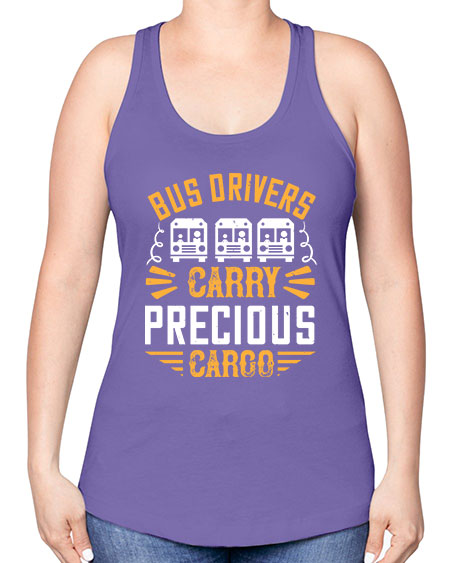 bus drivers carry precious cargo Style 643# - Bus Driver -Racerback Tank