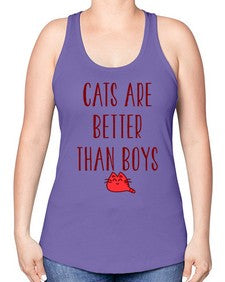 cats are better than boys - cats -Racerback Tank