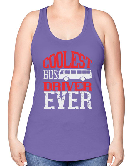 coolest bus driver ever Style 679# - Bus Driver -Racerback Tank