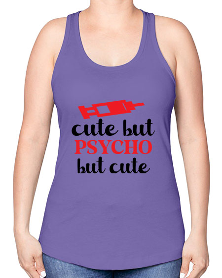 cute but psycho but cute 275# - general science -Racerback Tank