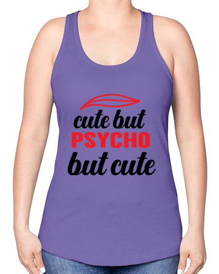 cute but psycho but cute 276# - general science -Racerback Tank