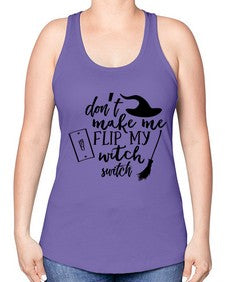 dont make me flip my witch switch 44# - witch -Racerback Tank