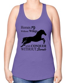 horses fly without wings and conquer without swords - horse -Racerback Tank