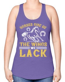 horses give us the wings we lack Style 44# - horse -Racerback Tank