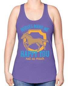 horses make me happy you not so much Style 41# - horse -Racerback Tank