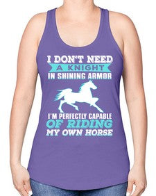 i dont need a knight in shining armor - horse -Racerback Tank
