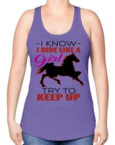 i kno i ride like a girl try to keep up - horse -Racerback Tank