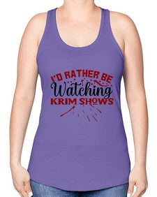 id rather be watching krim shows 684# - true crime -Racerback Tank