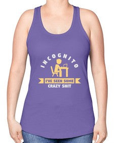 incognito ive seen some crazy shit 31# - computer -Racerback Tank