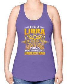 its a Libra thinggraphic 268# - libra -Racerback Tank
