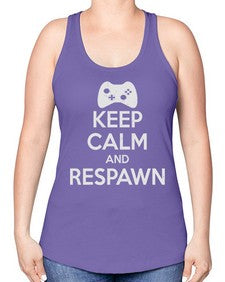keep calm and respawn 134# - video games -Racerback Tank