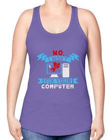 no i wont fix your computer 20# - computer -Racerback Tank