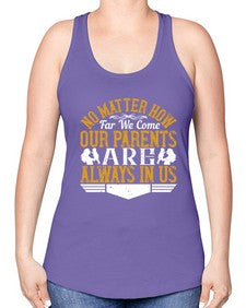 no matter how far we come our parents are always in us 488# - parents day -Racerback Tank