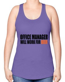 office manager will work for beer copy 1453# - beer -Racerback Tank