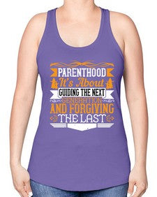 parenthoodits about guiding the next generation and forgiving the last 529# - parents day -Racerback Tank