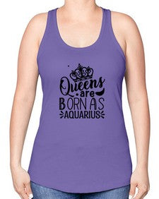 queens are born as Aquarius 388# - aquarius -Racerback Tank
