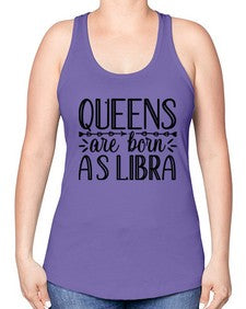 queens are born as Libra 395# - libra -Racerback Tank