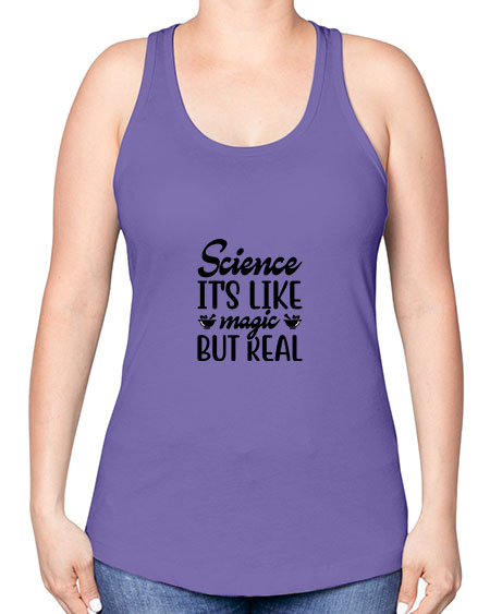 science its like magic but real 77# - general science -Racerback Tank