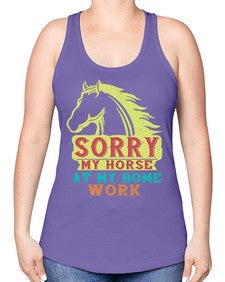 sorry my horse at my home work Style 22# - horse -Racerback Tank