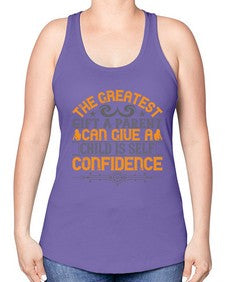 the greatest gift a parent can give a child is selfconfidence 589# - parents day -Racerback Tank