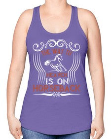 the way to haeven is on horseback Style 19# - horse -Racerback Tank