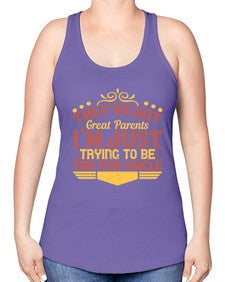 theyve got great parents im just trying to be the fun uncle 619# - parents day -Racerback Tank