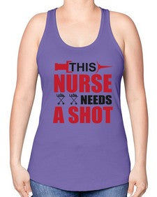 this nurse needs a shot 1559# - nurse -Racerback Tank