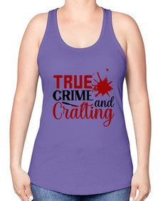 true crime and cralting 1188# - true crime -Racerback Tank