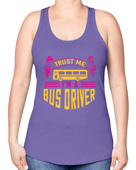 trust me Im a bus driver Style 1591# - Bus Driver -Racerback Tank