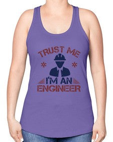 trust me Im an engineer Style 455# - engineer -Racerback Tank