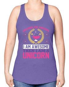 unicorns are awesome i am awesome then i am a unicorn 518# - unicorn -Racerback Tank