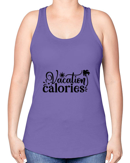 vacation calories Style 71# - summer -Racerback Tank