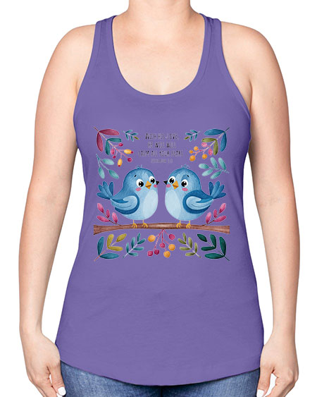 with his love, he will calm all your fears 83# - birds -Racerback Tank